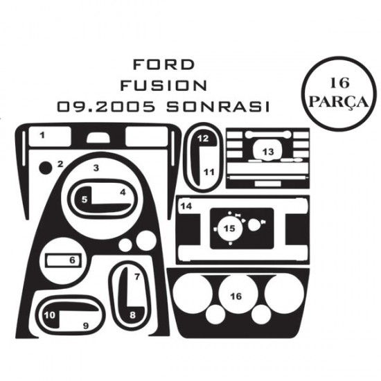 Ford Fusion 06-11 16 Parça Konsol Maun Kaplama